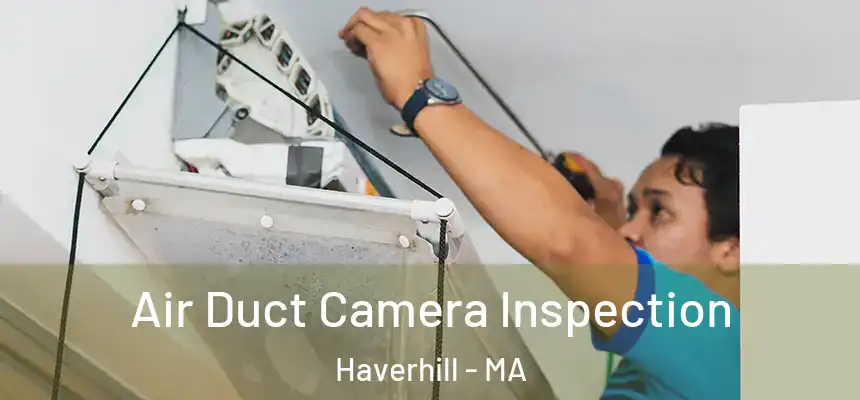  Air Duct Camera Inspection Haverhill - MA