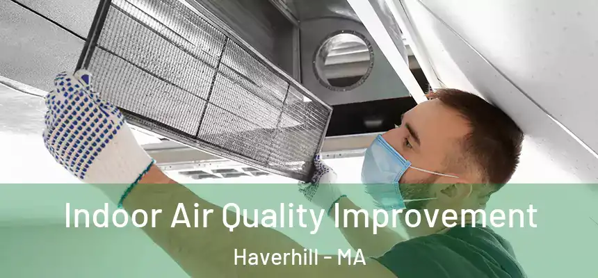  Indoor Air Quality Improvement Haverhill - MA