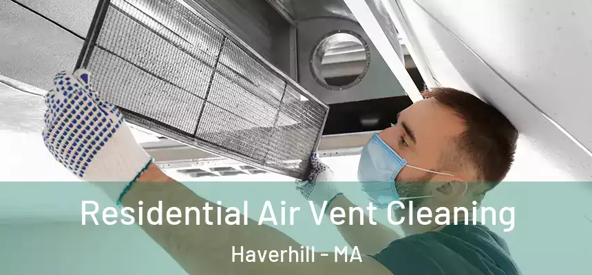  Residential Air Vent Cleaning Haverhill - MA