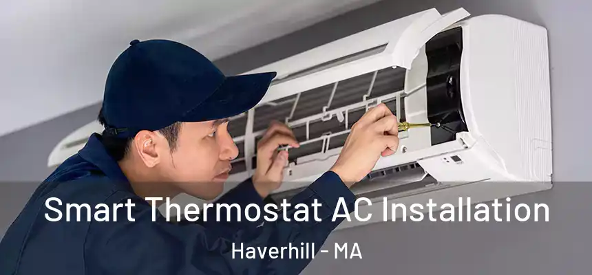  Smart Thermostat AC Installation Haverhill - MA